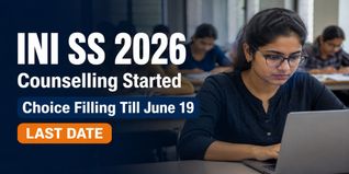 INI SS July 2026 Counselling Schedule Out; Check Round 1 Choice Filling Last Date